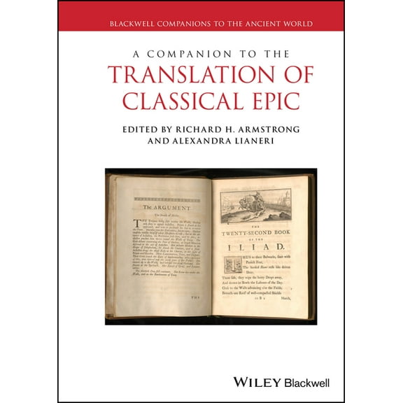 Blackwell Companions to the Ancient Worl A Companion to the Translation of Classical Epic, (Hardcover)