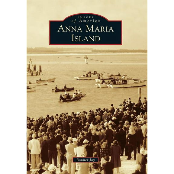 Images of America: Anna Maria Island (Paperback)