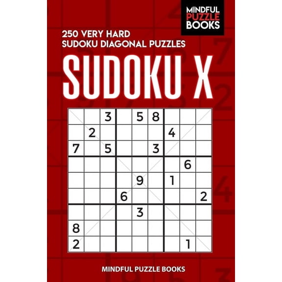 Diagonal Sudoku Sudoku X: 250 Very Hard Sudoku Diagonal Puzzles, Book 13, (Paperback)