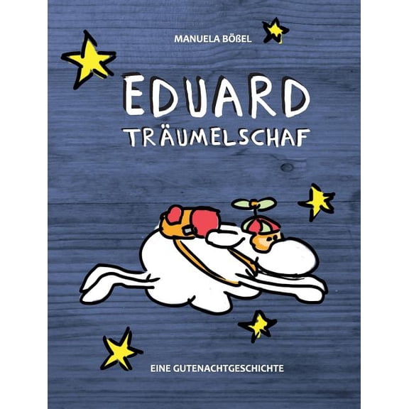 Eduard Träumelschaf: Eine Gutenachtgeschichte, (Paperback)