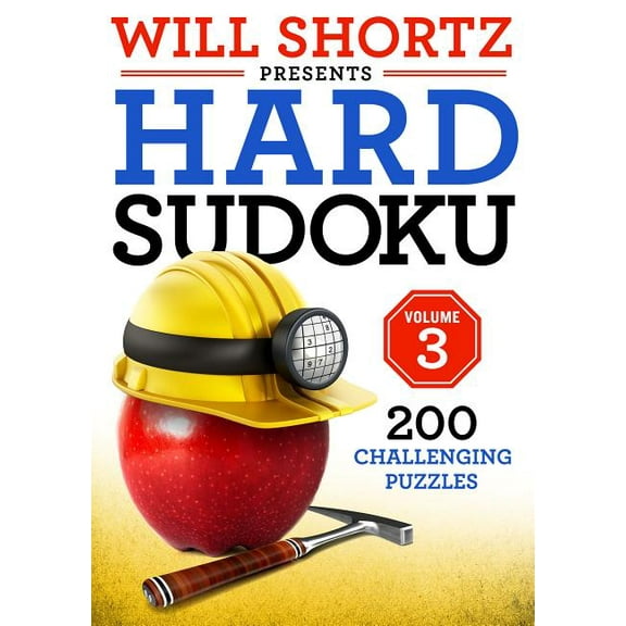 Will Shortz Presents Hard Sudoku Volume 3: 200 Challenging Puzzles, (Paperback)