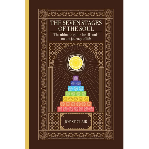 The Seven Stages Of The Soul The Ultimate Guide For All Souls On The Journey Of Life Hardcover Walmart Com