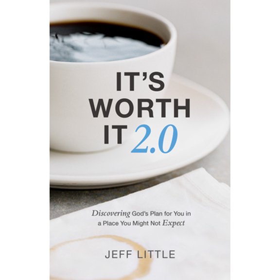 Pre-Owned It's Worth It 2.0: Discovering God's Plan for You in a Place You Might Not Expect (Paperback) 1954961065 9781954961067