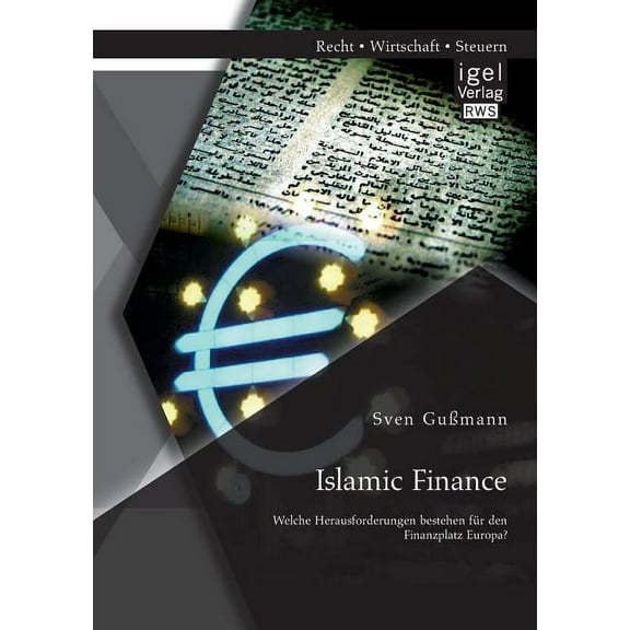 Islamic Finance - Welche Herausforderungen bestehen für den Finanzplatz Europa? (Paperback)