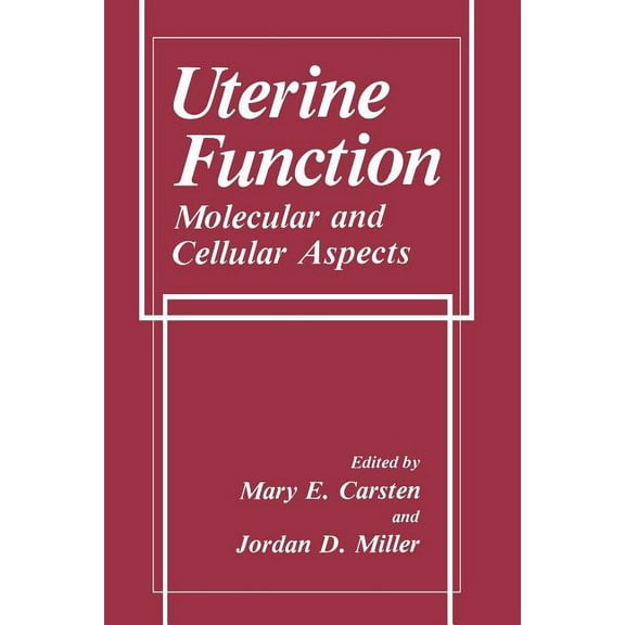 Uterine Function: Molecular and Cellular Aspects, (Paperback)