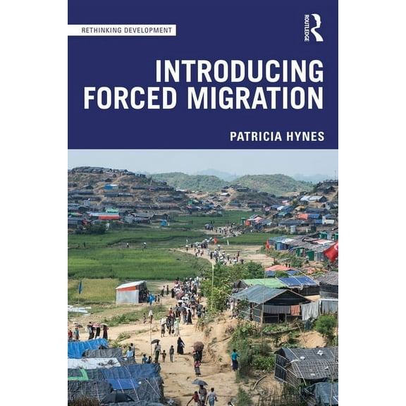 Rethinking Development Introducing Forced Migration, (Paperback)