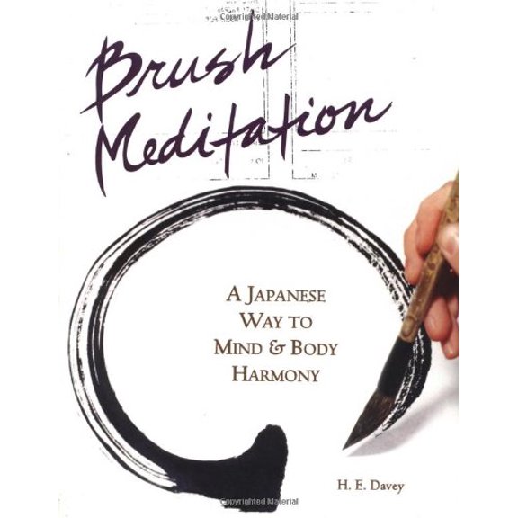 Pre-Owned Brush Meditation: A Japanese Way to Mind & Body Harmony (Paperback) 1880656388 9781880656389