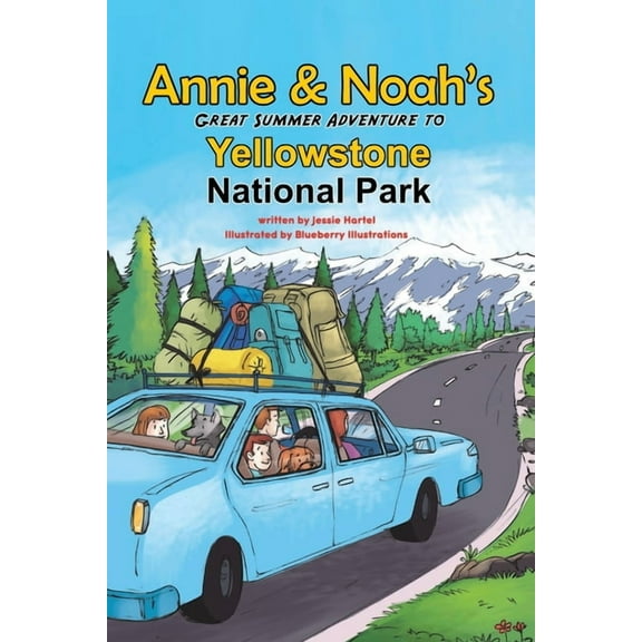 Annie and Noah's Great Summer Adventure to Yellowstone National Park, (Paperback)