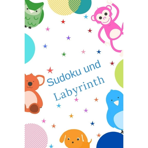 Sudoku und Labyrinth: Erstaunliches Aktivitätsbuch für Kinder - Mehr als 100 Aktivitäten Sudoku, Labyrinth ... - Ab 8 Jahren. (Paperback)