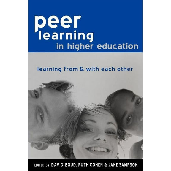 Peer Learning in Higher Education: Learning from and with Each Other, (Paperback)