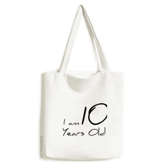 I am 10 years old Age Young Tote Canvas Bag Shopping Satchel Casual Handbag