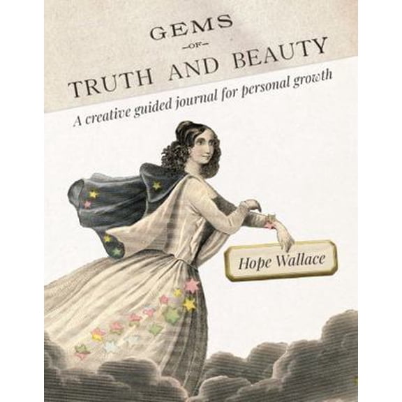 Pre-Owned Gems of Truth and Beauty: A Creative Guided Journal for Personal Growth (Paperback) 0578727803 9780578727806