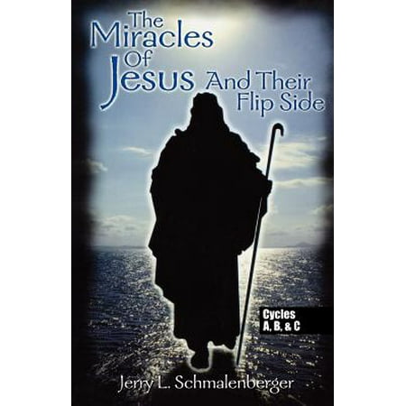 - The Miracles of Jesus and Their Flip Side: Cycles A, B, and C Miracle Narratives from the Revised Common Lectionary