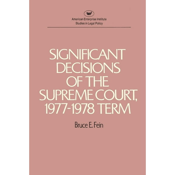 AEI Studies Significant Decisions of the Supreme Court, 1977-78 Term, Book 257, (Paperback)