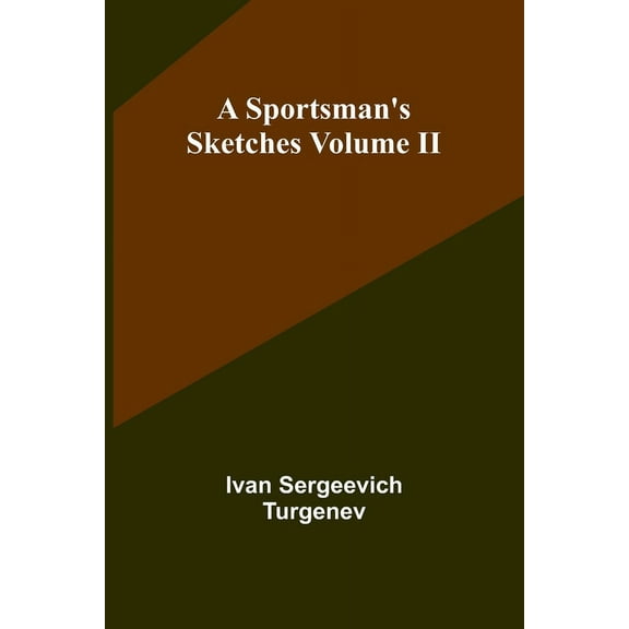 A Sportsman's Sketches Volume II, (Paperback)