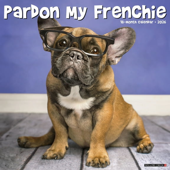 Pardon My Frenchie 2026 Wall Calendar, (Paperback)