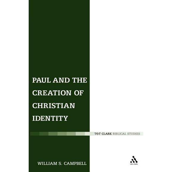 Library of New Testament Studies Paul and the Creation of Christian Identity, (Paperback)