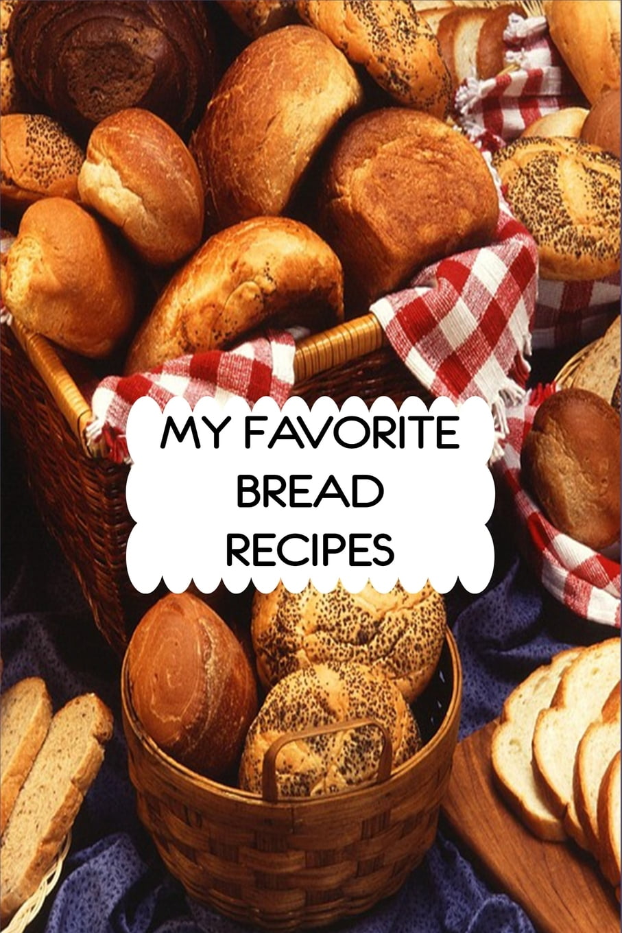 My Favorite Bread Recipes 6x9 Blank Cookbook With 120 Recipe Templates