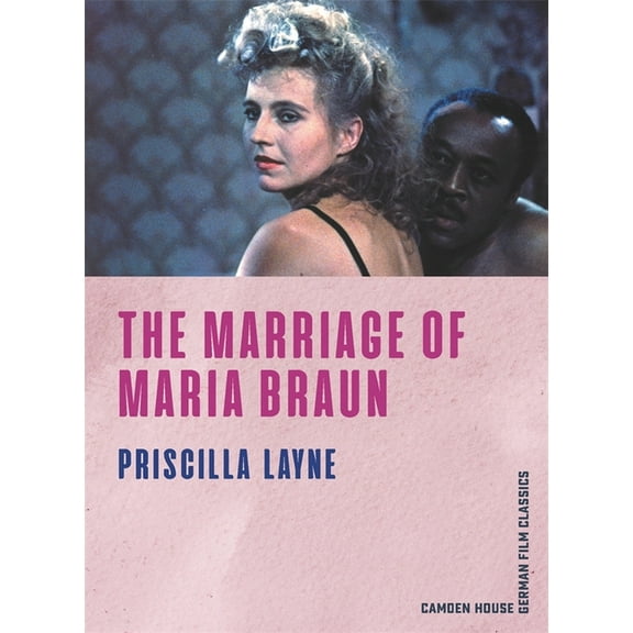 Camden House German Film Classics The Marriage of Maria Braun, Book 12, (Paperback)