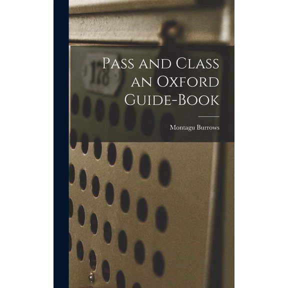 Pass and Class an Oxford Guide-Book, (Hardcover)