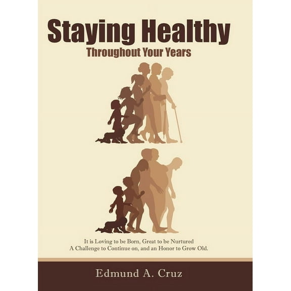 Staying Healthy : Throughout Your Years (Hardcover)