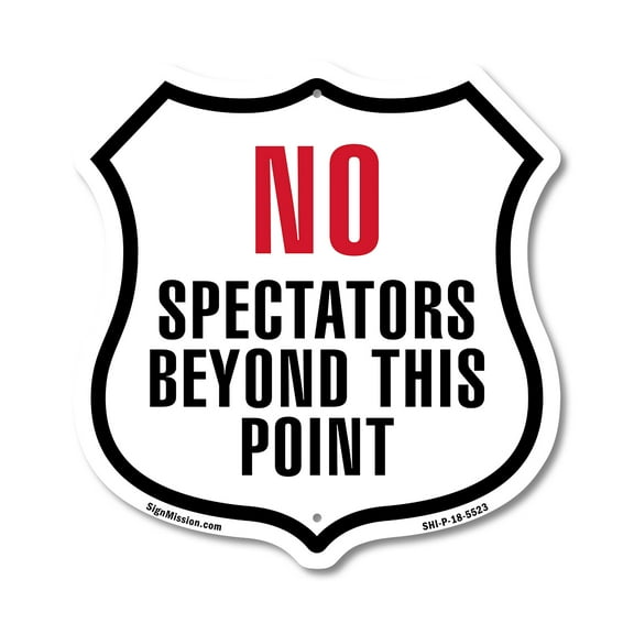 No Spectators Beyond This Point 12 inch X 12 inch Shield-Shaped Rust-Free Aluminum Metal Sign Weather Resistant Made in the USA