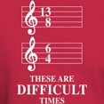 thumbnail image 3 of CafePress - 13/8 6/4 These Are Difficult Times T Shirt - Men's Classic Graphic Cotton T-Shirt, 3 of 4