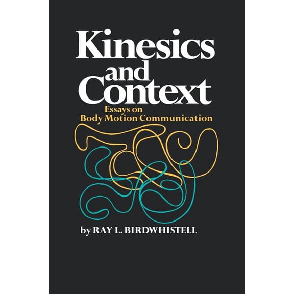 Conduct and Communication Kinesics and Context: Essays on Body Motion Communication, (Paperback)