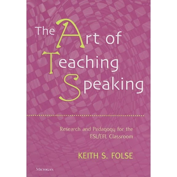 The Art of Teaching Speaking, (Paperback)