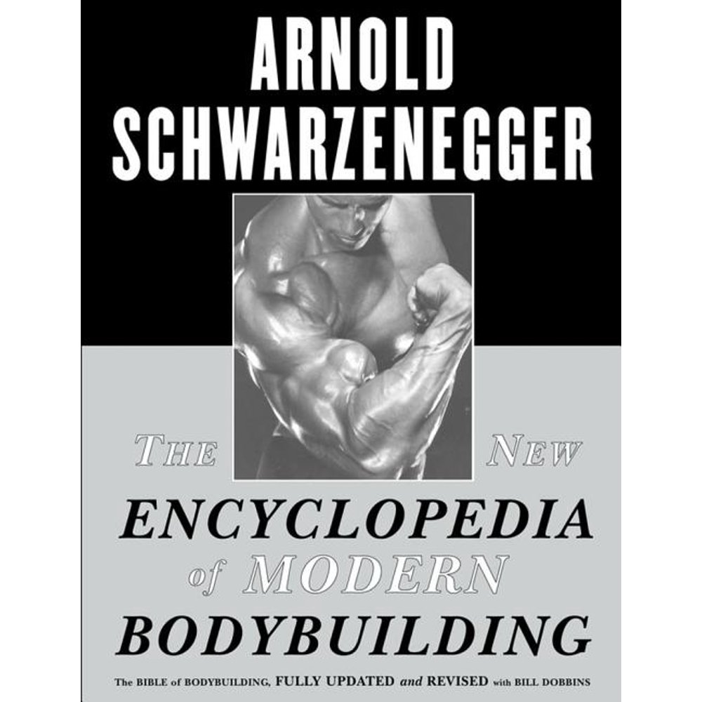 The New Encyclopedia of Modern Bodybuilding The Bible of Bodybuilding