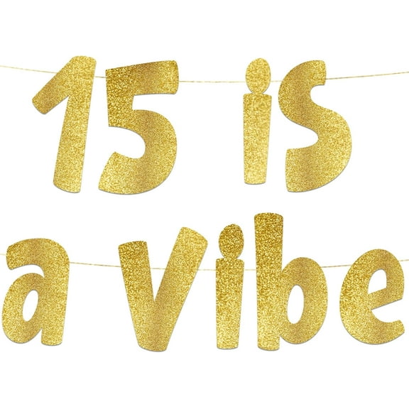 15 is a Vibe Gold Glitter Banner - 15th Birthday Party Supplies, Ideas, Gifts and Decorations