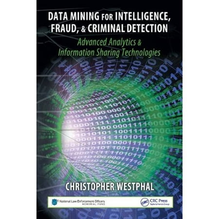Data Mining For Intelligence Fraud Criminal Detection Advanced
Analytics Information Sharing Technologies