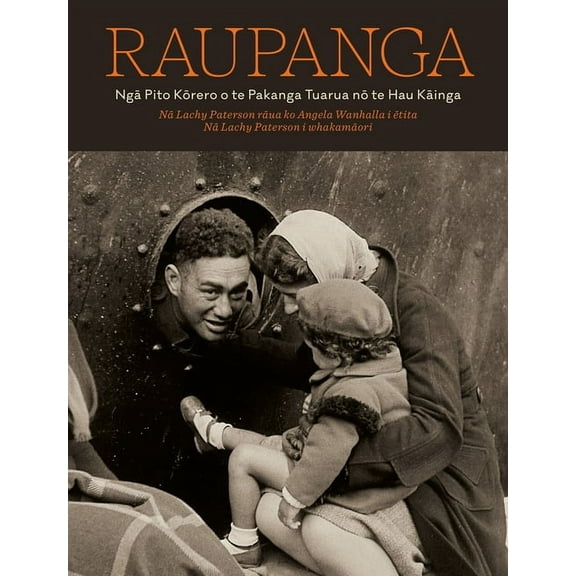 Raupanga: Nga Pito Korero O Te Pakanga Tuarua No Te Hau Kainga, (Hardcover)