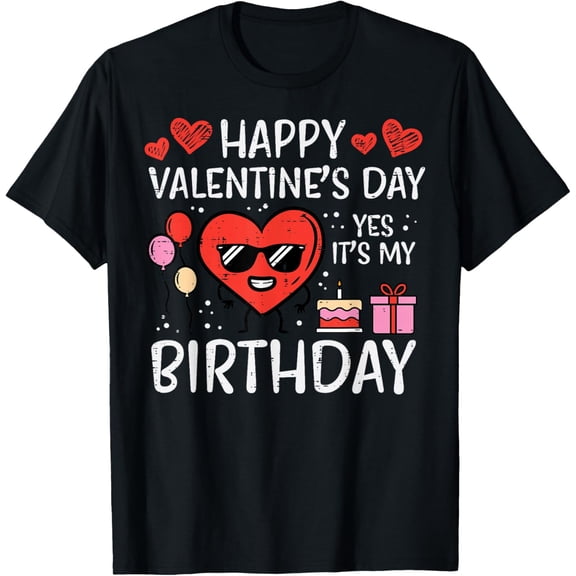 Happy Valentines Day Birthday Bday Men Women Toddlers T-Shirt tee