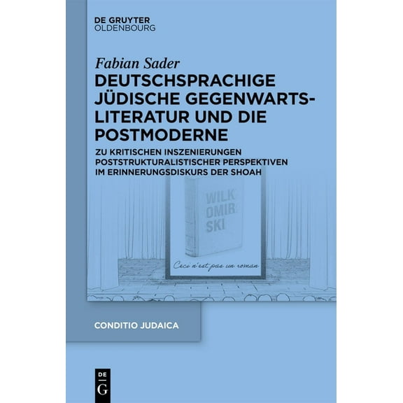 Conditio Judaica Deutschsprachige Jüdische Gegenwartsliteratur Und Die Postmoderne: Zu Kritischen Inszenierungen Poststrukturalistischer , Book 101, (Hardcover)