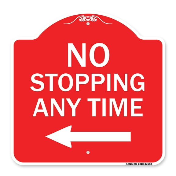 SignMission A-DES-RW-1818-23582 18 x 18 in. Designer Series Sign - No Stopping Anytime with Arrow, Red & White