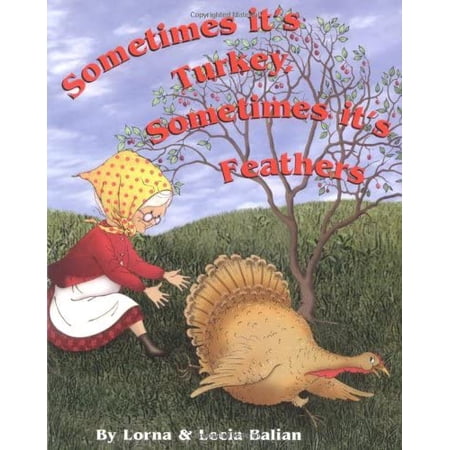 Pre-Owned Sometimes Its Turkey, Sometimes Its Feathers (Hardcover) 1932065334 9781932065336
