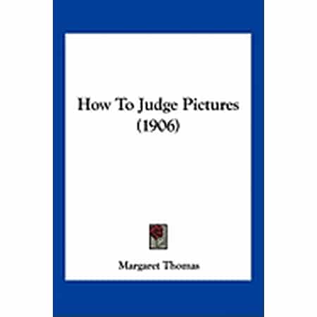 How To Judge Pictures (1906) (Paperback)
