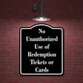 thumbnail image 2 of No Unauthorized Use of Redemption Tickets or Cards BLACK Aluminum Composite Sign 15''x18'', 2 of 9