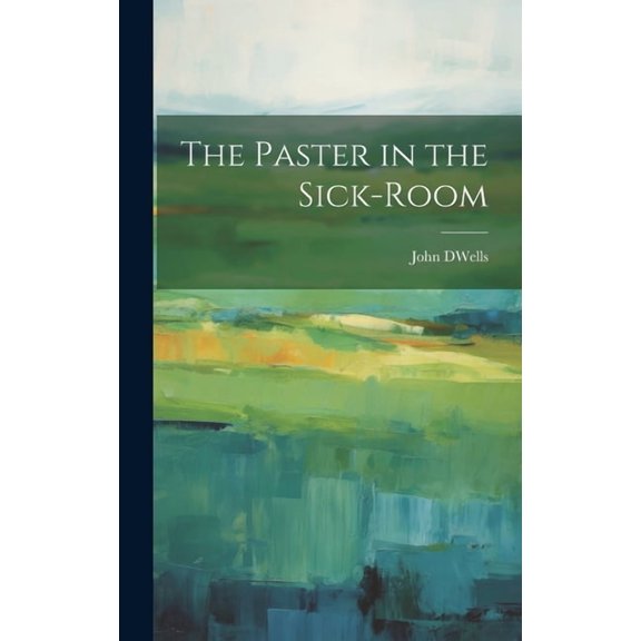 The Paster in the Sick-Room (Hardcover)