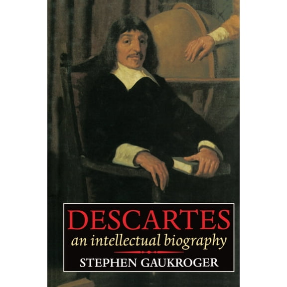 Descartes - An Intellectual Biography, (Hardcover)
