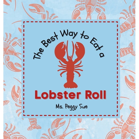 The Best Way to Eat a Lobster Roll, (Hardcover)