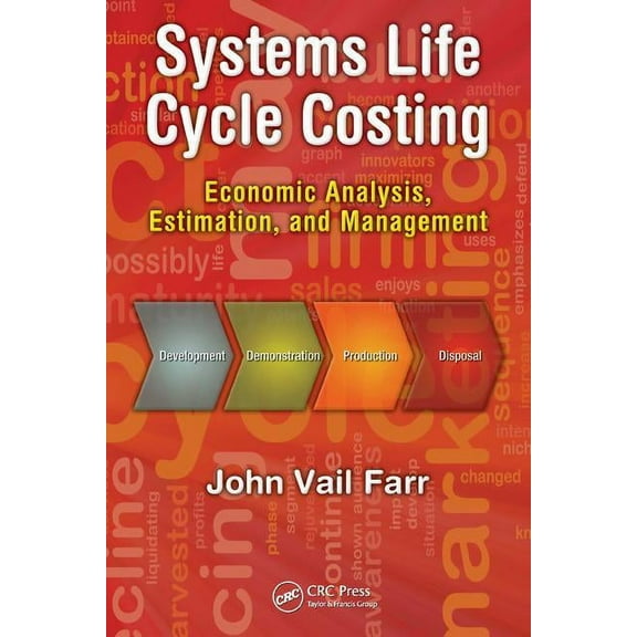 Engineering Management Systems Life Cycle Costing: Economic Analysis, Estimation, and Management, (Hardcover)