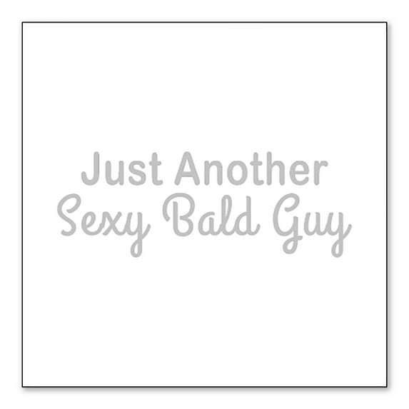 DistinctInk Custom Bumper Sticker - 3" x 3" Decorative Decal - White Background - Just Another Sexy Bald Guy