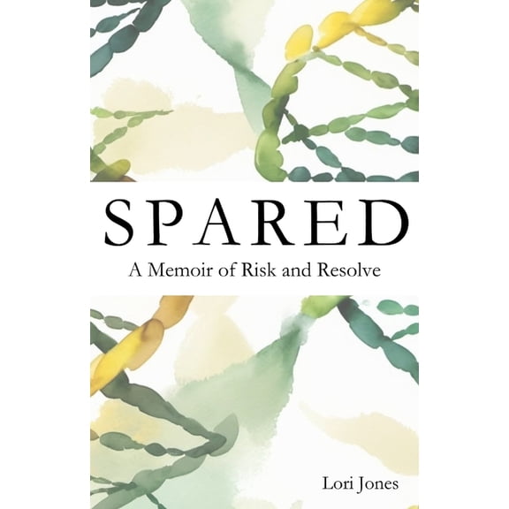 Spared: A Memoir of Risk and Resolve, (Paperback)