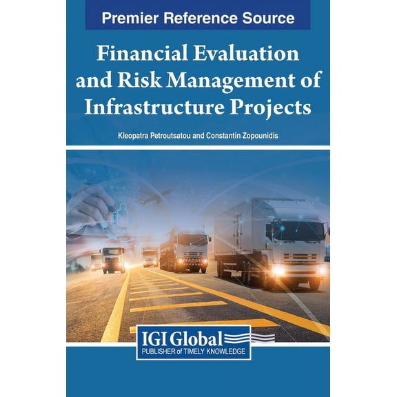 Financial Evaluation and Risk Management of Infrastructure Projects, (Hardcover)