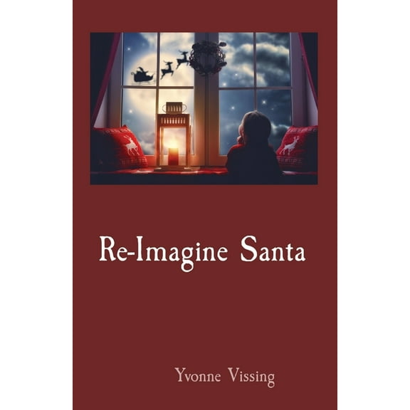 Re-Imagine Santa, (Paperback)