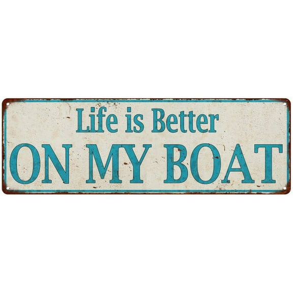 Life is Better ON MY BOAT Distressed Look Metal Sign 6x18 206180061005
