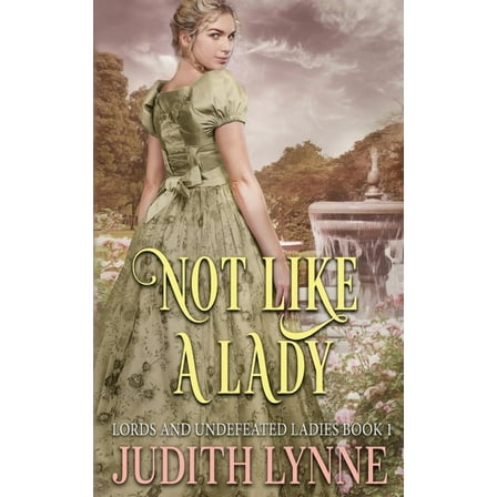 Lords and Undefeated Ladies Not Like a Lady, Book 1, (Paperback)