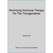 Feminizing Hormonal Therapy For The Transgendered [Paperback - Used]